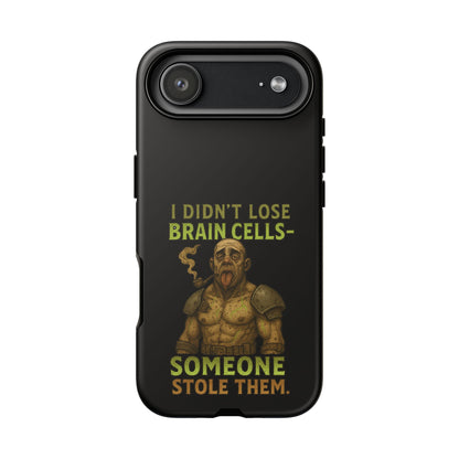 Phone Case — “I Didn’t Lose Brain Cells — Someone Stole Them” Humorous Zombie Graphic