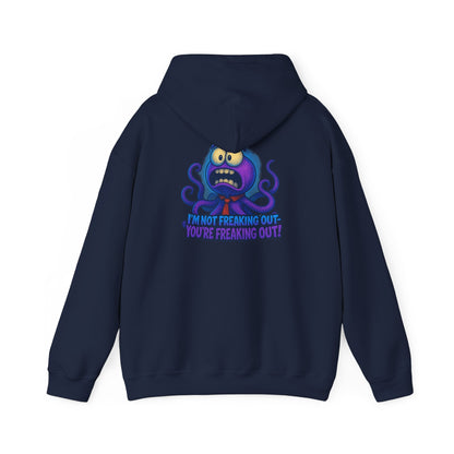 Octopus Hoodie "I’m Not Freaking Out, You’re Freaking Out" – Funny Anxiety Awareness Pullover