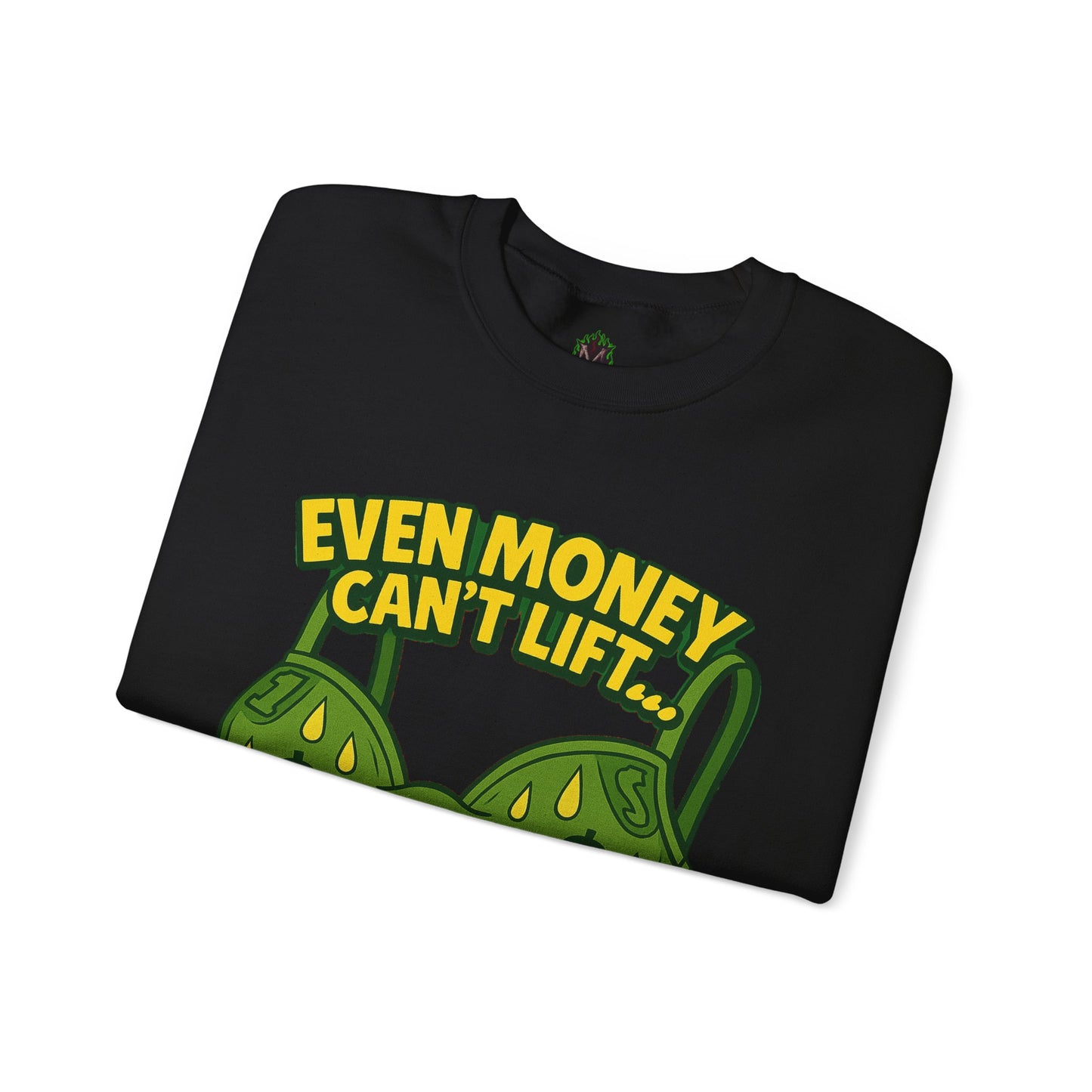 Even Money Can’t Lift These Struggles – Funny Bra Sweatshirt