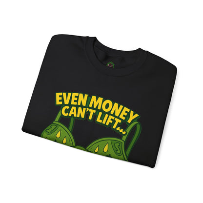 Even Money Can’t Lift These Struggles – Funny Bra Sweatshirt