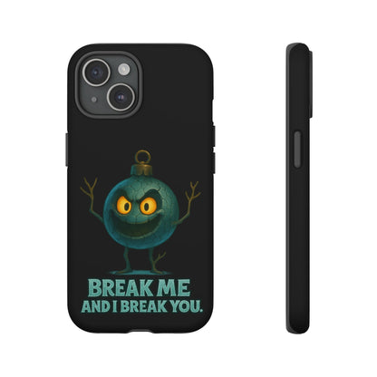 Phone Case — 'Break Me and I Break You' Mischievous Ornament Protective Cover