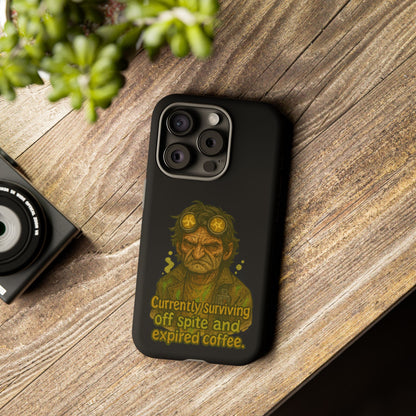Phone Case — "Currently Surviving Off Spite and Expired Coffee" Vintage Grumpy Design