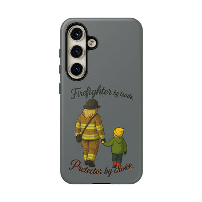 Firefighter Protector Phone Case — “Firefighter by trade, Protector by choice”