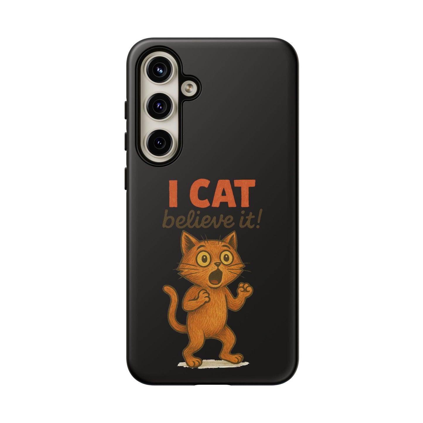 Phone Case — "I Cat Believe It!" Funny Orange Cat Protective Case