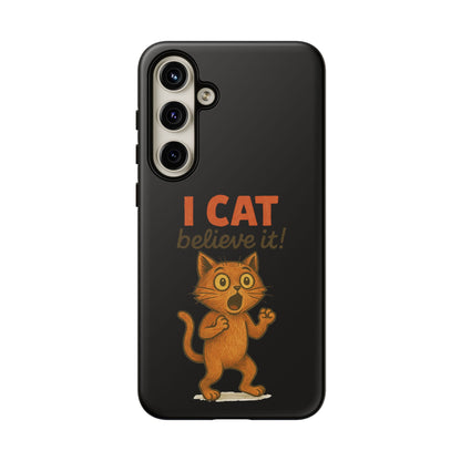 Phone Case — "I Cat Believe It!" Funny Orange Cat Protective Case