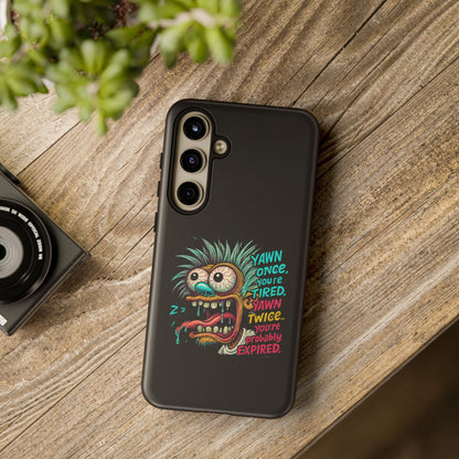 Phone Case — 'Yawn Once You're Tired, Yawn Twice You're Probably Expired' Retro Monster Graphic