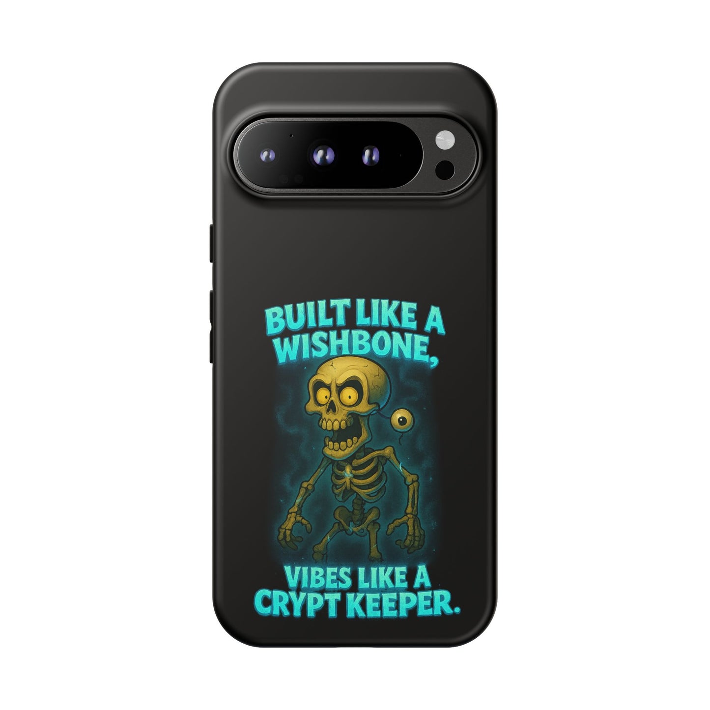 Phone Case — "Built Like a Wishbone, Vibes Like a Crypt Keeper" Skeleton Tough Case