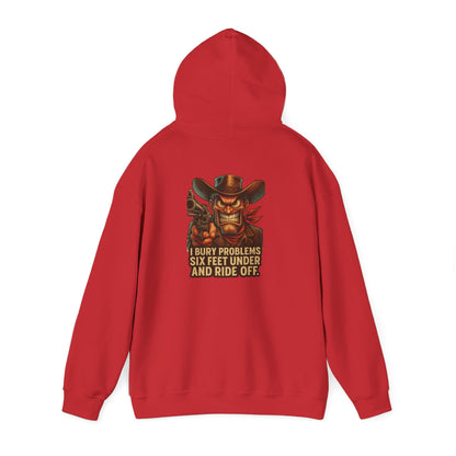 Cowboy Hoodie — "I Bury Problems Six Feet Under and Ride Off" Western Graphic Sweatshirt