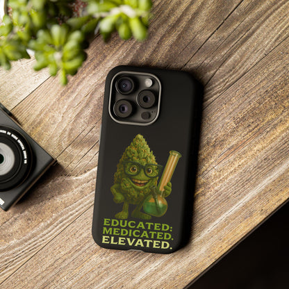 Phone Case — "Educated. Medicated. Elevated." Cute Bud Scientist Design