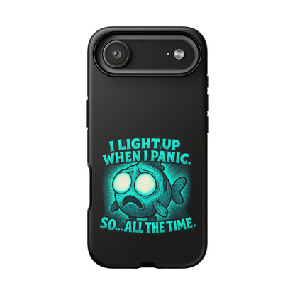 Phone Case — "I Light Up When I Panic" Glow Fish Anxiety Phone Case
