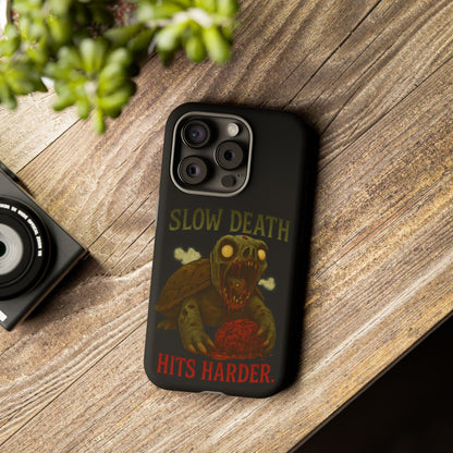 Tough Cases – "Slow Death Hits Harder" Horror Phone Case