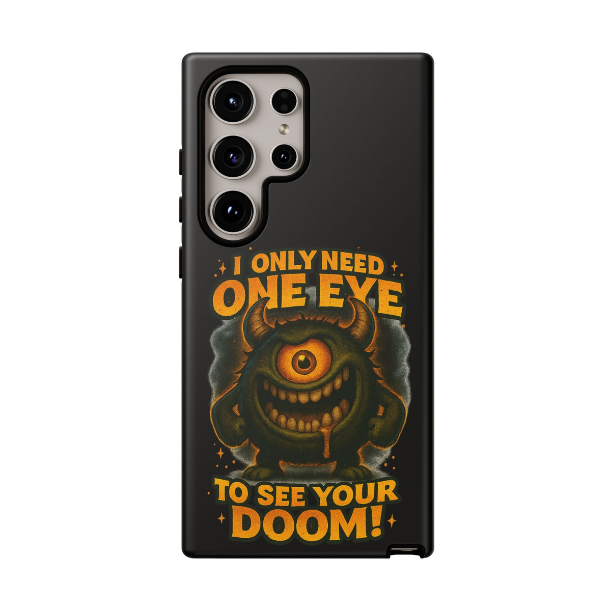Monster One-Eye Phone Case — "I Only Need One Eye to See Your Doom"