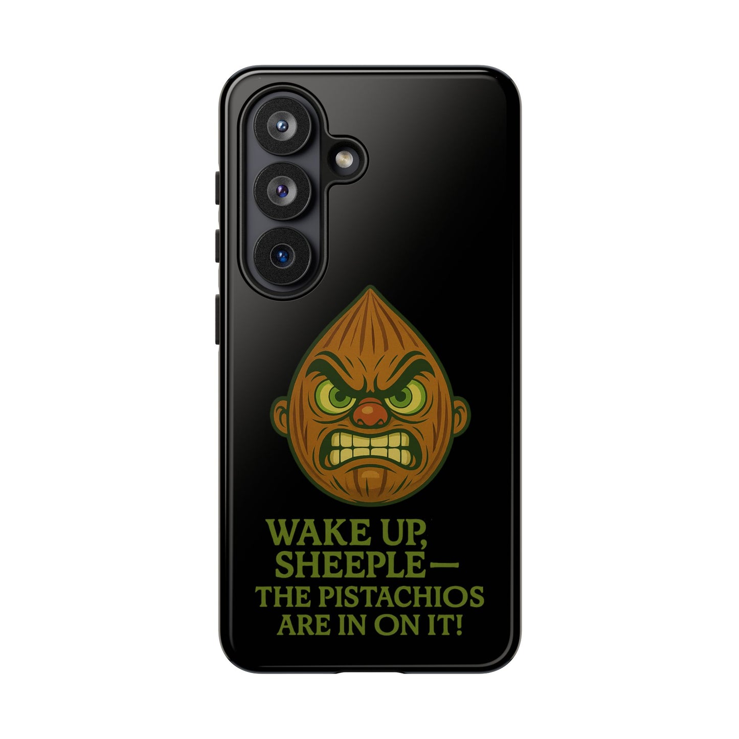 Angry Pistachio Phone Case — "Wake Up, Sheeple — The Pistachios Are In On It!"