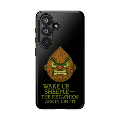Angry Pistachio Phone Case — "Wake Up, Sheeple — The Pistachios Are In On It!"