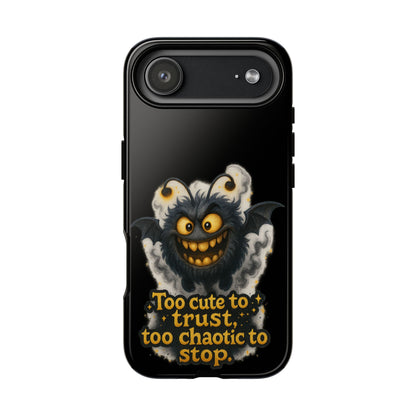 Phone Case — 'Too Cute to Trust, Too Chaotic to Stop' Mischievous Monster Protective Cover