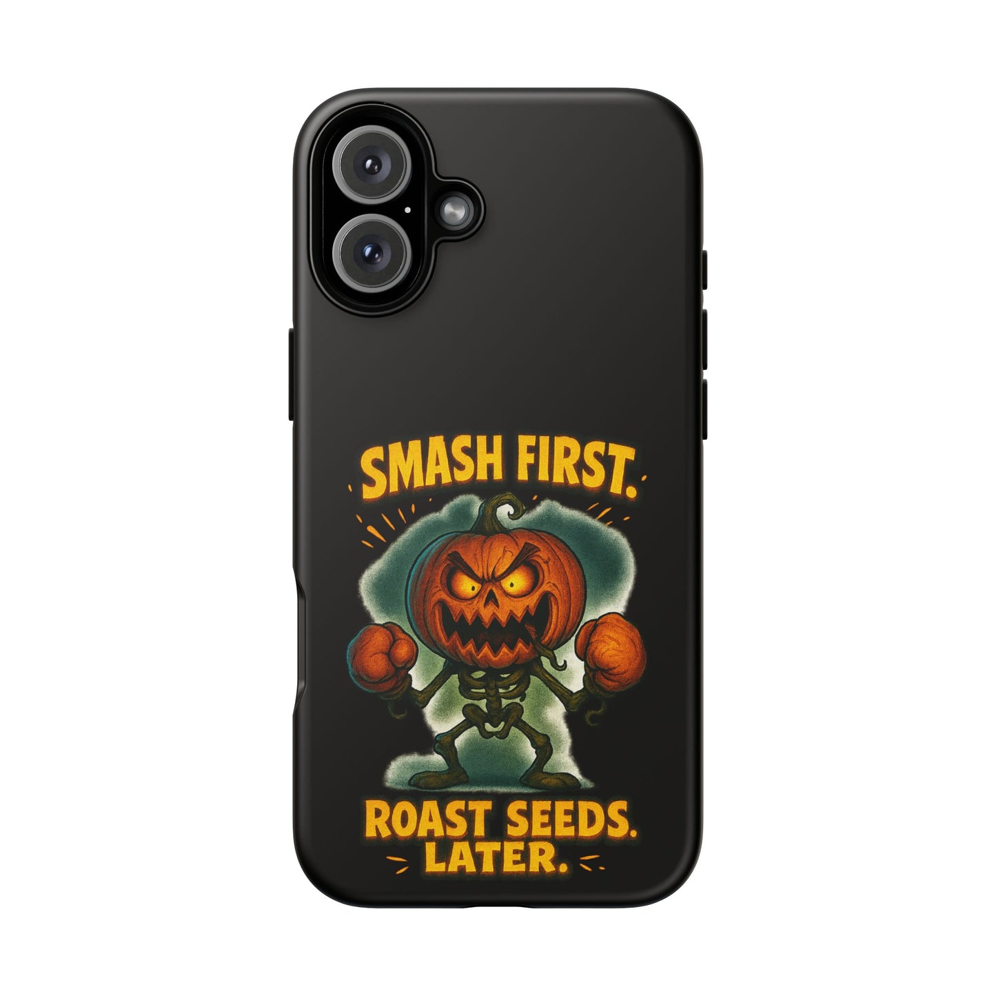 Phone Case — 'Smash First, Roast Seeds Later' Halloween Pumpkin Design