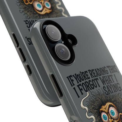 Phone Case — "If You're Reading This I Forgot What I Was Saying" Retro Crazy Cartoon Design