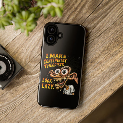 Phone Case — "I Make Conspiracy Theorists Look Lazy" Funny Retro Monster Design
