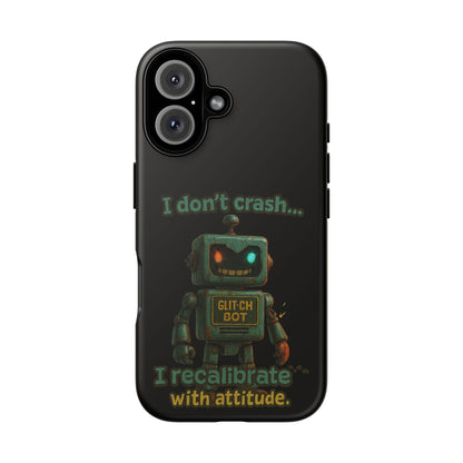 Phone Case — "I Don't Crash... I Recalibrate" Retro Robot Protective Cover