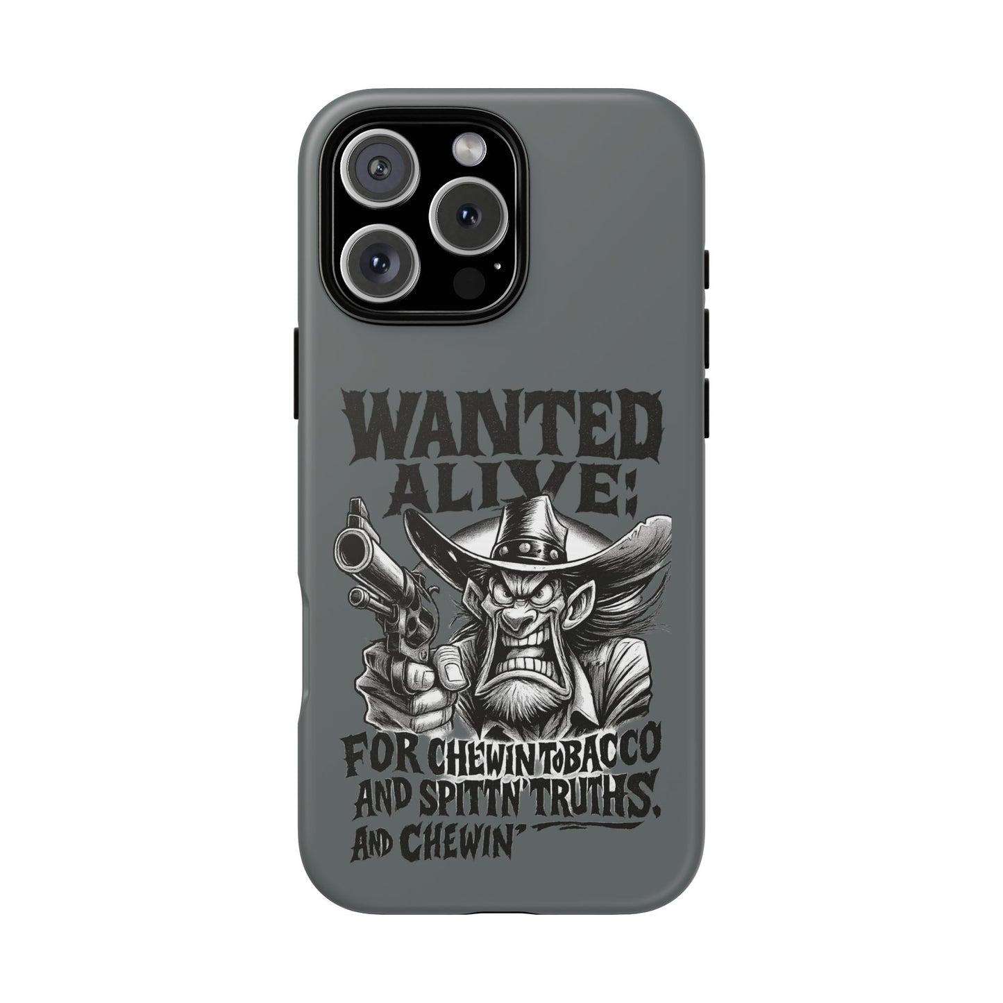 Phone Case — "Wanted Alive!" Cowboy Chewin' Tobacco Graphic