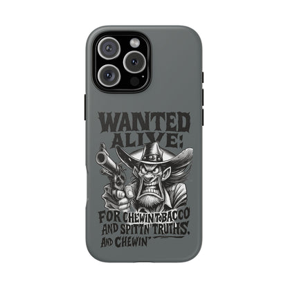 Phone Case — "Wanted Alive!" Cowboy Chewin' Tobacco Graphic
