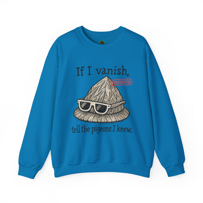 Tell the Pigeons I Knew – Disguised Vanishing Agent Sweatshirt