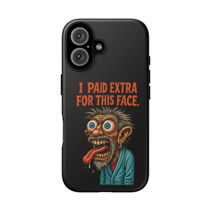 Funny ‘I Paid Extra For This Face’ Phone Case — Retro Horror Cartoon Design