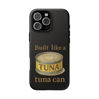 Tough Cases — "Built Like a Tuna Can" Protective Phone Case