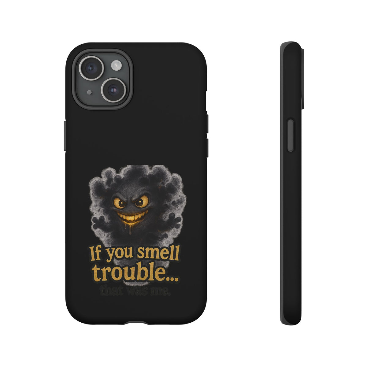 Phone Case — "If You Smell Trouble" Grinning Smoke Monster Protective Case