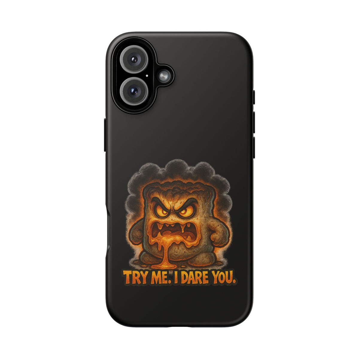 Phone Case — 'Try Me, I Dare You' Angry Lava Monster Graphic
