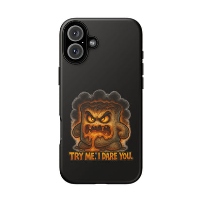 Phone Case — 'Try Me, I Dare You' Angry Lava Monster Graphic