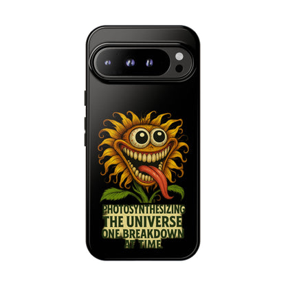 Phone Case - Smiling Sunflower Design with "Photosynthesizing the Universe One Breakdown at a Time"