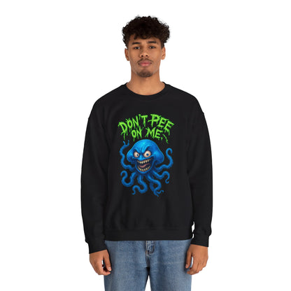 Don’t Pee On Me – Tentacled Fury Edition Crewneck