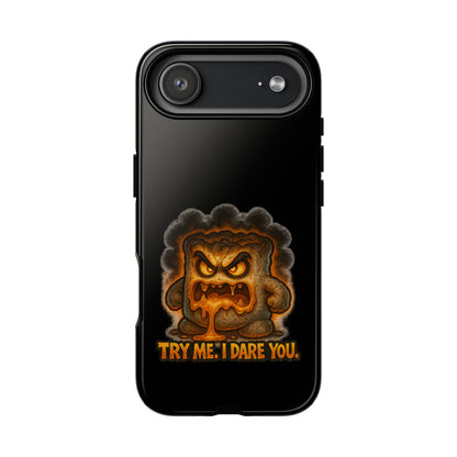 Phone Case — 'Try Me, I Dare You' Angry Lava Monster Graphic