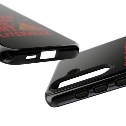 Phone Case — "I've Been Through Some Shit. Literally." Humorous Resilient Tough Case