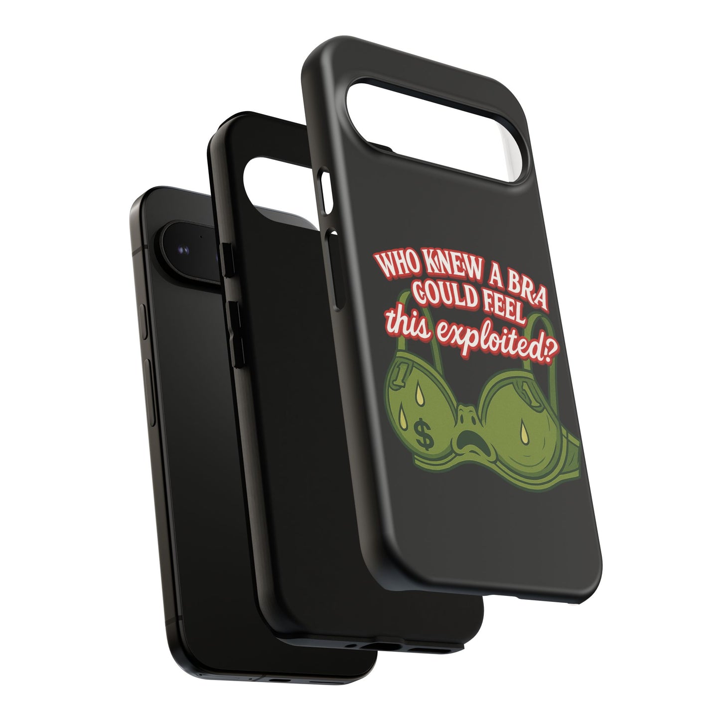 Phone Case — “Who Knew a Bra Could Feel This Exploited?” Graphic Protective Case