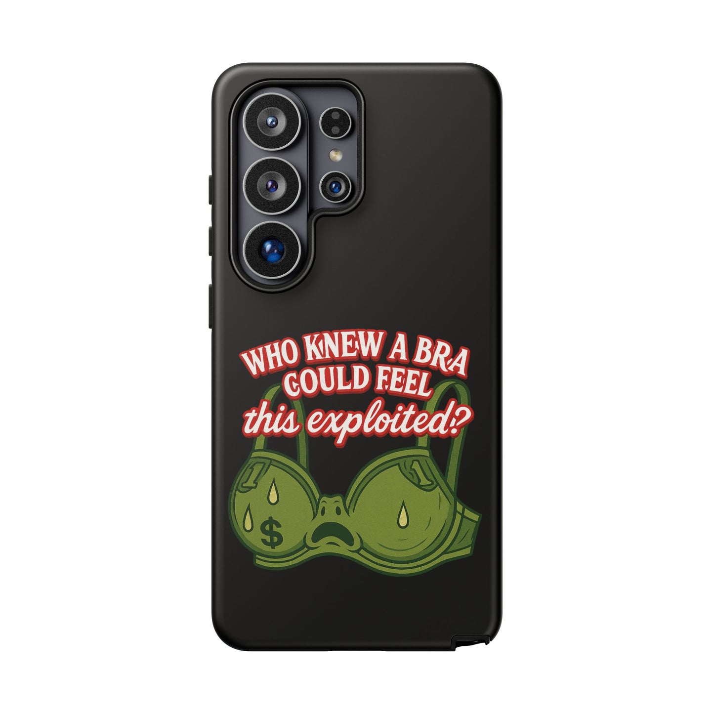 Phone Case — “Who Knew a Bra Could Feel This Exploited?” Graphic Protective Case