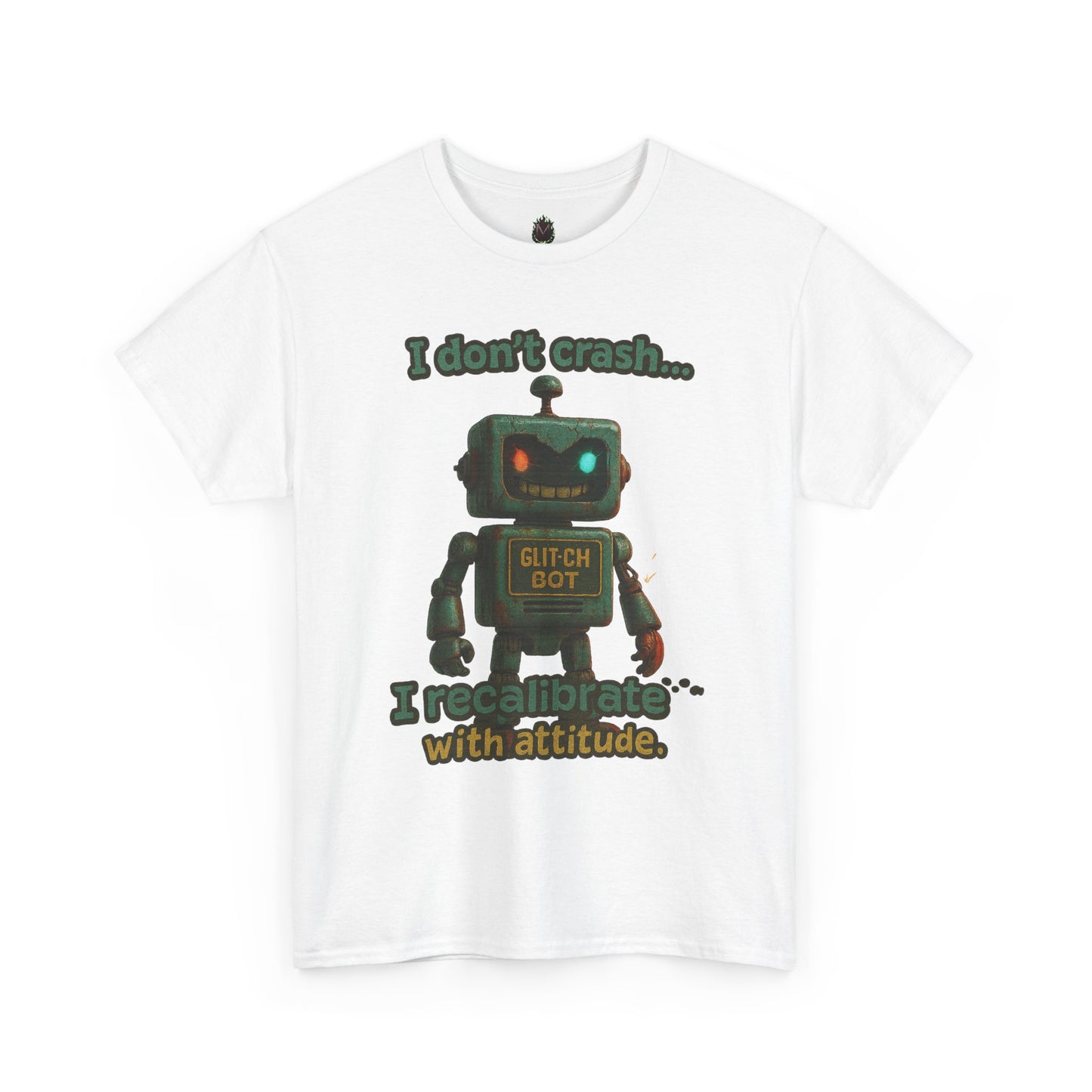 Attitude Robot I don't crash I recalibrate Tee | Robot Graphic T-Shirt