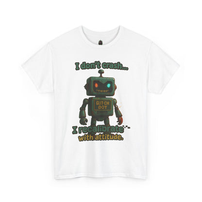 Attitude Robot I don't crash I recalibrate Tee | Robot Graphic T-Shirt