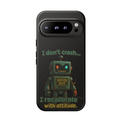 Phone Case — "I Don't Crash... I Recalibrate" Retro Robot Protective Cover