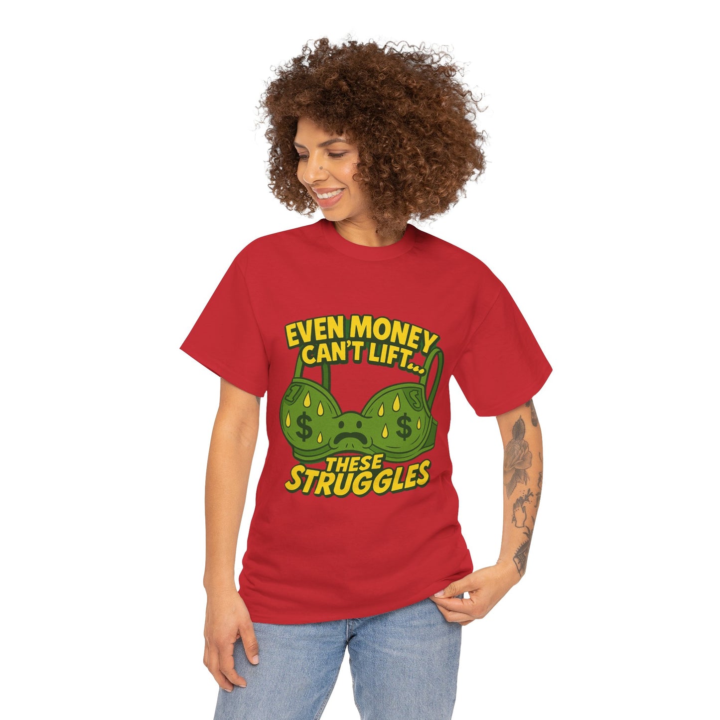 Even Money Can’t Lift These Struggles – Bra Sweat Comedy Tee