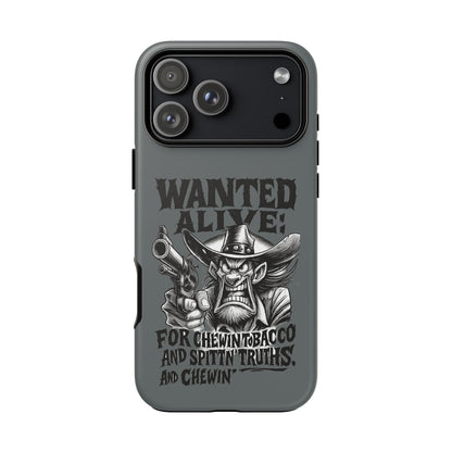Phone Case — "Wanted Alive!" Cowboy Chewin' Tobacco Graphic