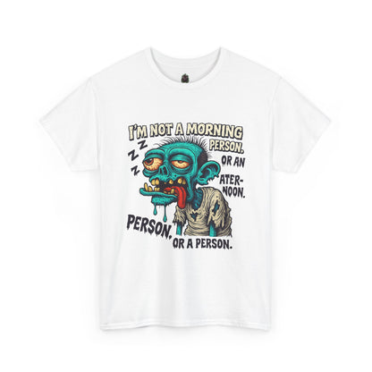 I’m Not a Morning Person… Or a Person – Grumpy Zombie Tee