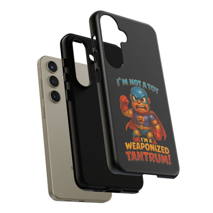 Phone Case — "I'm Not a Toy, I'm a Weaponized Tantrum" Cartoon Superhero Design