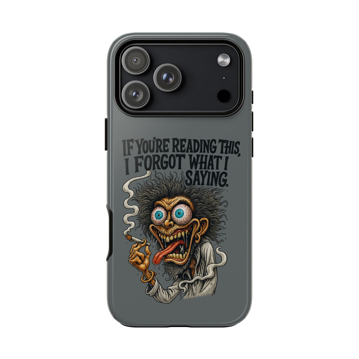 Phone Case — "If You're Reading This I Forgot What I Was Saying" Retro Crazy Cartoon Design