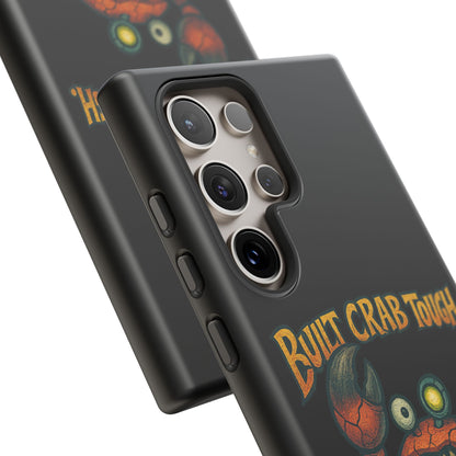 Phone Case - "Built Crab Tough" Funny Crab Graphic Protective Case
