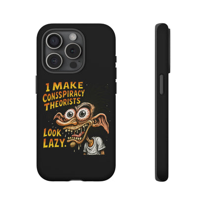 Phone Case — "I Make Conspiracy Theorists Look Lazy" Funny Retro Monster Design