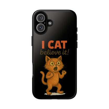 Phone Case — "I Cat Believe It!" Funny Orange Cat Protective Case