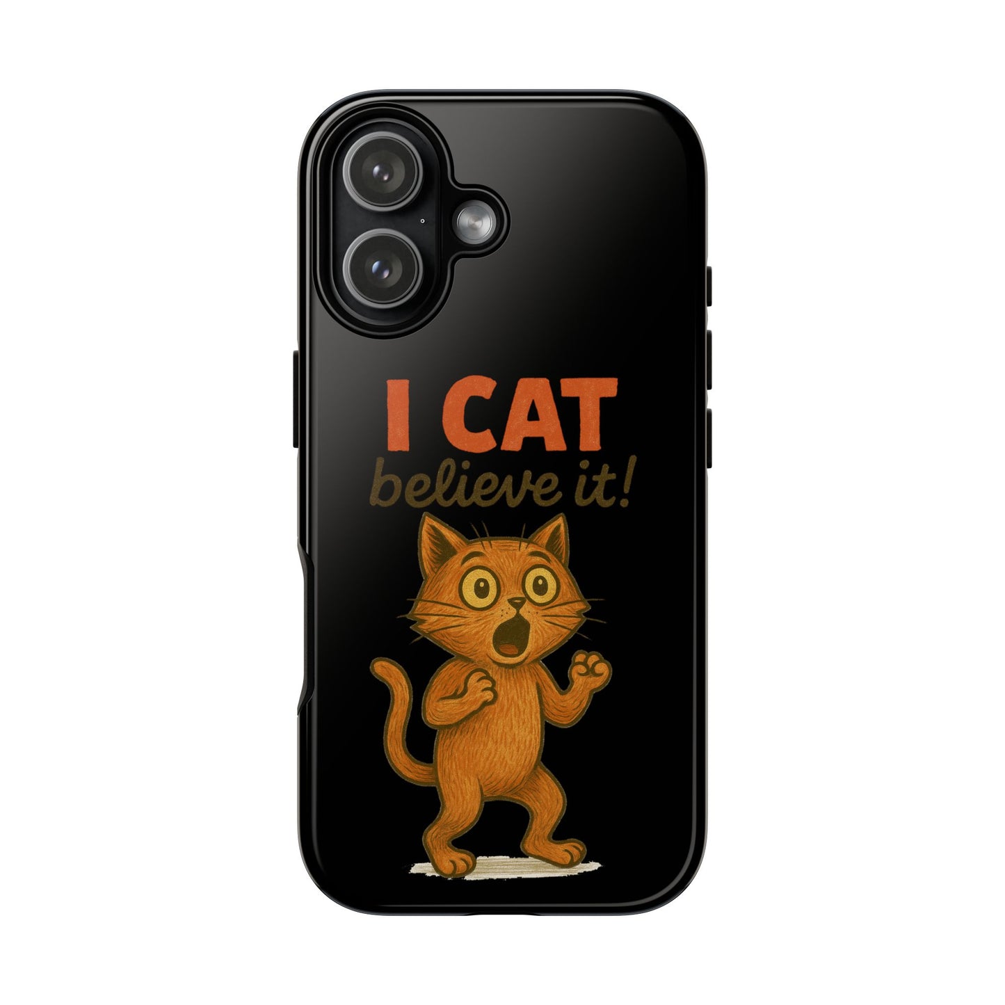 Phone Case — "I Cat Believe It!" Funny Orange Cat Protective Case