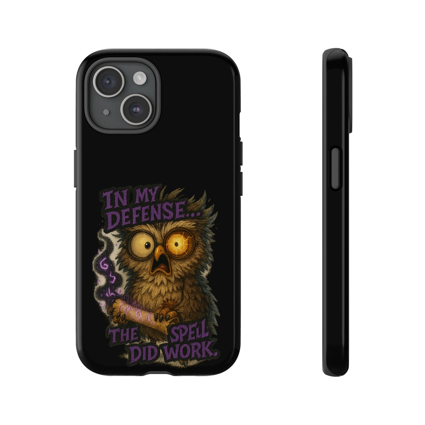 Phone Case — 'In My Defense… The Spell Did Work' Owl Witchy Protective Case